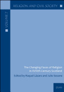 The Changing Faces of Religion in XVIIIth Century Scotland.