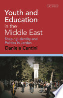 Youth and education in the Middle East : shaping identity and politics in Jordan /