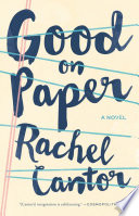 Good on paper : a novel / Rachel Cantor.