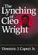 The lynching of Cleo Wright /