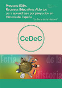 Proyecto EDIA : recursos educativos abiertos para aprendizaje por proyecto en historia de Espana : "La Feria de la Historia" /