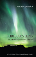 Heidegger's being : the shimmering unfolding / Richard Capobianco.