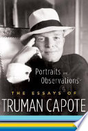 Portraits and observations : the essays of Truman Capote.