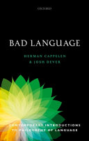 Bad language / Herman Cappelen and Josh Dever.