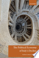 The political economy of Italy's decline / Andrea Lorenzo Capussela.
