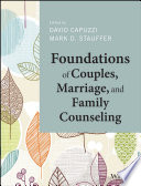 Foundations of couples, marriage, and family counseling / David Capuzzi, Mark D. Stauffer.