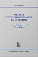 Delitti contro l'amministrazione della Giustizia / Ivo Caraccioli ; con appendice di aggiornamento di Gianluca Ruggiero.