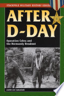 After D-day : operation Cobra and the Normandy breakout /