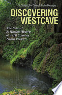 Discovering Westcave : the natural & human history of a Hill Country nature preserve /