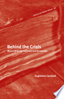 Behind the crisis : Marx's dialectics of value and knowledge /