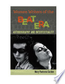 Women writers of the beat era : autobiography and intertextuality /
