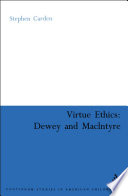 Virtue ethics : Dewey and MacIntyre /