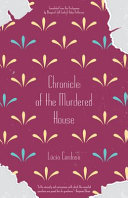 Chronicle of the murdered house / Lúcio Cardoso ; biographical note by Benjamin Moser ; translated from the Portuguese by Margaret Jull Costa & Robin Patterson.