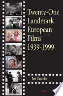 Twenty-one landmark European films, 1939-1999 /