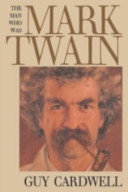 The man who was Mark Twain : images and ideologies / Guy Cardwell.