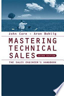 Mastering technical sales : the sales engineer's handbook /