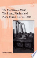 The companion to The mechanical muse : the piano, pianism and piano music, c.1760-1850 / Derek Carew.