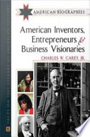 American inventors, entrepreneurs, and business visionaries /