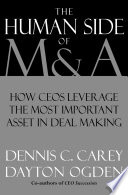 The human side of M & A : how CEOs leverage the most important asset in deal making /