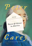 Parrot and Olivier in America / Peter Carey.