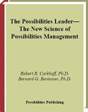 The possibilities leader : the new science of possibilities management /