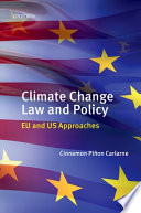Climate change law and policy : EU and US approaches / Cinnamon Piñon Carlarne.