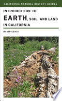 Introduction to earth, soil, and land in California / David Carle.