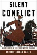 Silent conflict : a hidden history of early Soviet-Western relations /