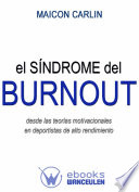 El sindrome de Burnout desde las teorias motivacionales en deportistas de alto rendimiento /