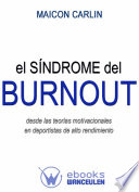 El sindrome de Burnout desde las teorias motivacionales en deportistas de alto rendimiento / Maicon Carlin.