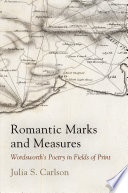 Romantic Marks and Measures : Wordsworth's Poetry in Fields of Print.