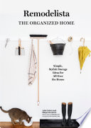 Remodelista : the organized home : simple, stylish storage ideas for all over the house /