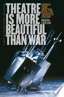 Theatre is more beautiful than war : German stage directing in the late twentieth century / Marvin Carlson.