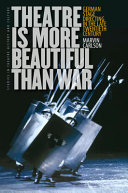 Theatre is more beautiful than war : German stage directing in the late twentieth century / Marvin Carlson.