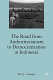 The road from authoritarianism to democratization in Indonesia / Paul J. Carnegie.