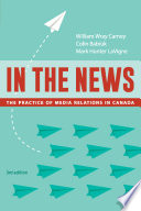 In the news : the practice of media relations in Canada /