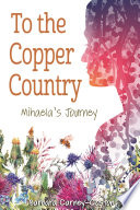 To the copper country : Mihaela's journey /