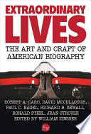 Extraordinary lives : the art and craft of American biography /