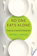 No one eats alone : food as a social enterprise /