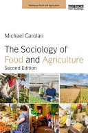 The sociology of food and agriculture / Michael Carolan.