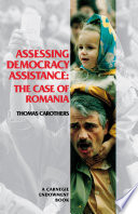 Assessing democracy assistance : the case of Romania / Thomas Carothers.