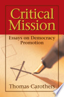 Critical mission : essays on democracy promotion /