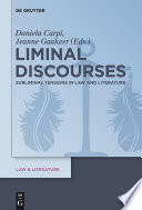 Liminal Discourses : Subliminal Tensions in Law and Literature.