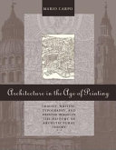 Architecture in the age of printing : orality, writing, typography, and printed images in the history of architectural theory /