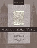 Architecture in the age of printing : orality, writing, typography, and printed images in the history of architectural theory / Mario Carpo ; translated by Sarah Benson.