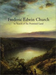 In search of the promised land : paintings by Frederic Edwin Church /