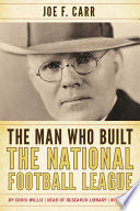The man who built the National Football League
