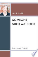 Someone shot my book / Julie Carr.