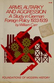 Arms, autarky and aggression ; a study in German foreign policy, 1933-1939.