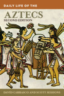 Daily life of the Aztecs /